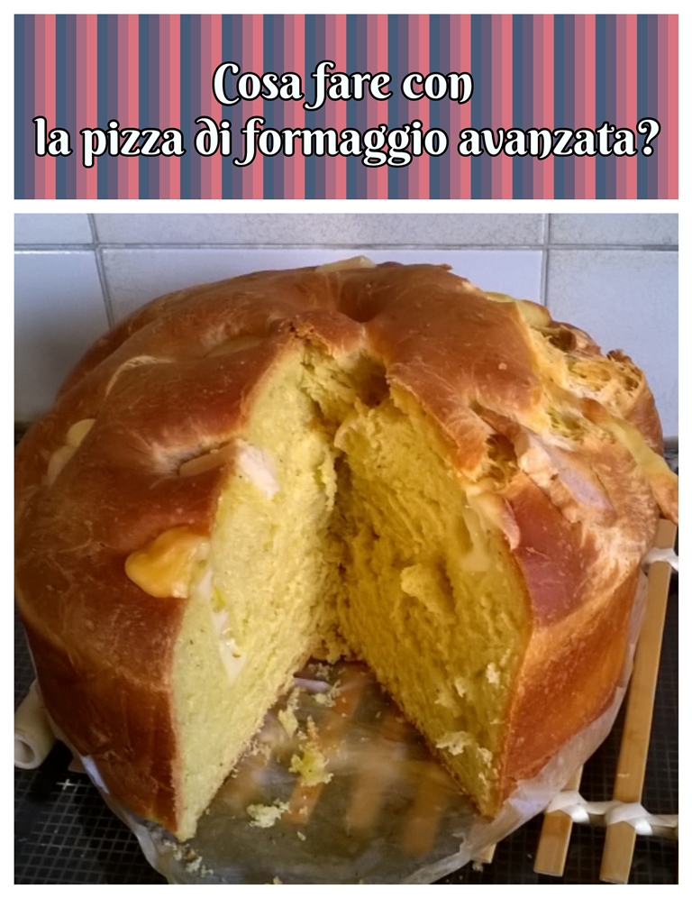 cosa fare con la pizza di formaggio avanzata